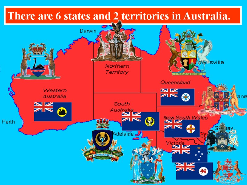 There are 6 states and 2 territories in Australia.